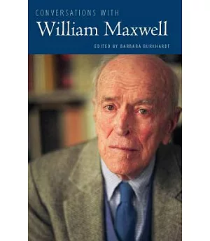 Conversations with William Maxwell