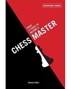 WhaT IT Takes To Become a Chess MasTer