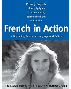 French in Action: A Beginning Course in Language and Culture: The capretz Method