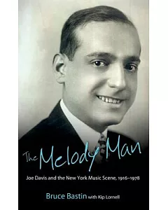 The Melody Man: Joe Davis and the New York Music Scene, 1916-1978