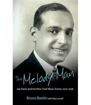 The Melody Man: Joe Davis and the New York Music Scene, 1916-1978
