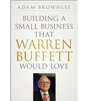 Building a Small Business That Warren Buffett Would Love