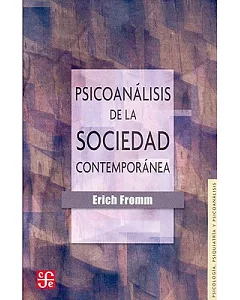 Psicoanalisis de la sociedad contemporanea / Psychoanalysis of Contemporary Society: Hacia una sociedad sana