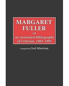 Margaret Fuller: An Annotated Bibliography of Criticism, 1983-1995