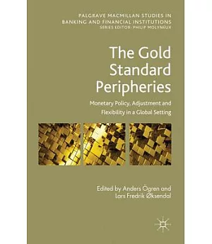The Gold Standard Peripheries: Monetary Policy, Adjustment and Flexibility in a Global Setting