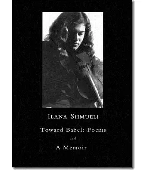 Toward Babel: Poems and a Memoir