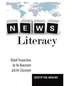 News Literacy: Global Perspectives for the Newsroom and the Classroom