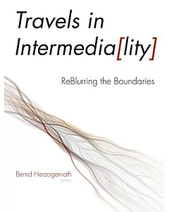Travels in Intermediality: Reblurring the Boundaries