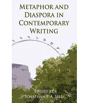 Metaphor and Diaspora in Contemporary Writing