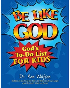 Be Like God: God’s To-Do List for Kids