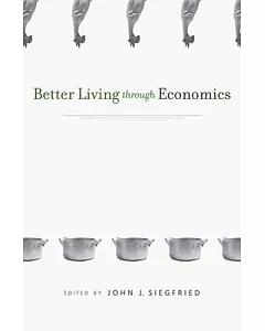 Better Living Through Economics