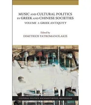 Music and Cultural Politics in Greek and Chinese Societies: Greek Antiquity