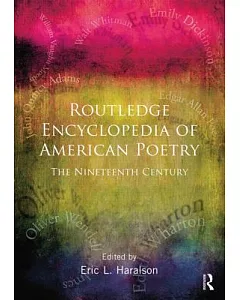The Routledge Encyclopedia of American Poetry: The Nineteenth Century