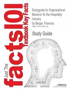Outlines, Notes & Highlights for Organizational Behavior for the Hospitality Industry by Florence Berger