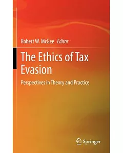 The Ethics of Tax Evasion: Perspectives in Theory and Practice