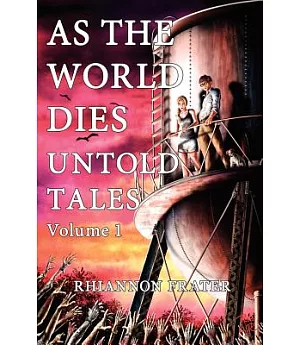 As the World Dies: Untold Tales