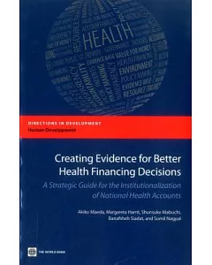 Creating Evidence for Better Health Financing Decisions: A Strategic Guide for the Institutionalization of National Health Accou