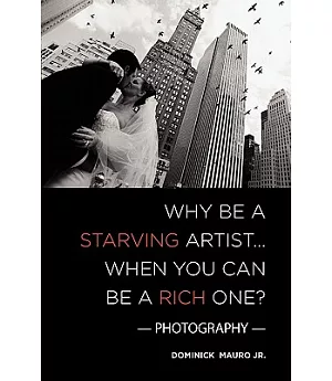 Why Be a Starving Artist... When You Can Be a Rich One?: Photography