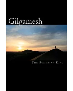Gilgamesh: The Sumerian King