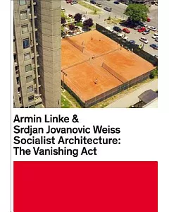 Socialist Architecture: The Vanishing Act