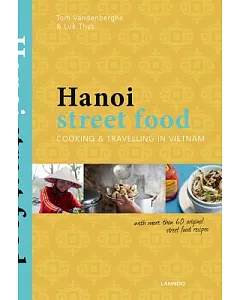Hanoi Street Food: Cooking & Travelling in Vietnam
