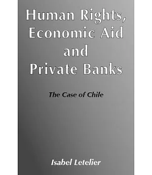 Human Rights, Economic Aid and Private Banks: The Case of Chile