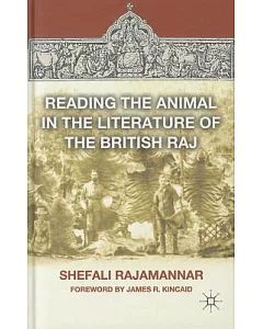 Reading the Animal in the Literature of the British Raj