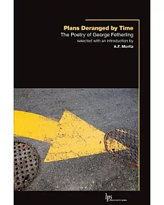 Plans Deranged by Time: The Poetry of George Fetherling