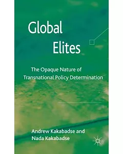 Global Elites: The Opaque Nature of Transnational Policy Determination