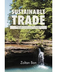Sustainable Trade: Changing the Environment the Market Operates In, Through Standardized Global Trade Tariffs
