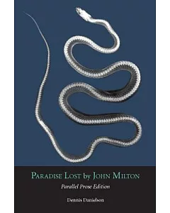 Paradise Lost by John Milton: Parallel Prose Edition