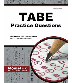 TABE Practice Questions: TABE Practice Tests & Review for the Test of Adult Basic Education