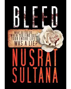Bleed: What Do You Do When Find Out Your Entire Life Was a Lie?