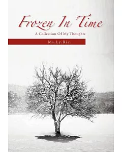 Frozen in Time: A Collection of My Thoughts