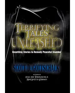 Terrifying Tales Unleashed: Unsettling Stories to Remedy Peaceful Slumber