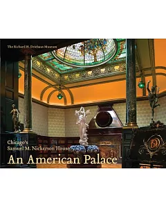 An American Palace: Chicago’s Samuel M. Nickerson House