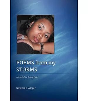 Poems from My Storms: Life’s Story Told Through Poetry