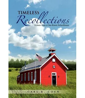 Timeless Recollections: Echoes from a One-room Schoolhouse