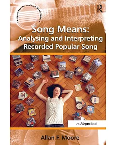 Song Means: Analysing and Interpreting Recorded Popular Song