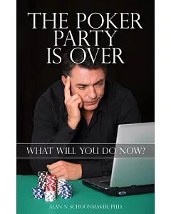 The Poker Party Is over: What Will You Do Now?
