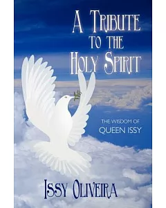 A Tribute to the Holy Spirit: The Wisdom of Queen Issy