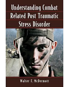 Understanding Combat Related Post Traumatic Stress Disorder
