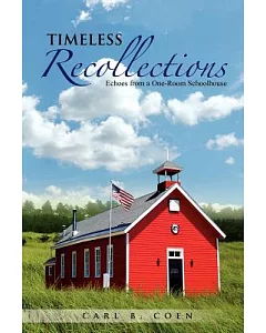 Timeless Recollections: Echoes from a One-room Schoolhouse