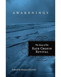 Awakenings: The Story of the Kate Chopin Revival