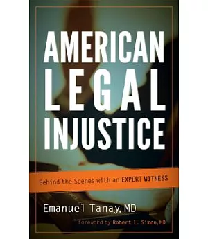 American Legal Injustice: Behind the Scenes With an Expert Witness