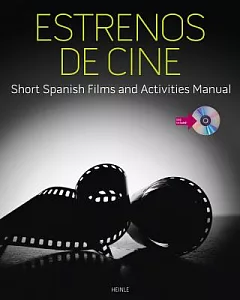 Estrenos de cine: Short Spanish Films and Activities Manual