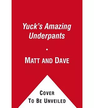 Yuck’s Amazing Underpants