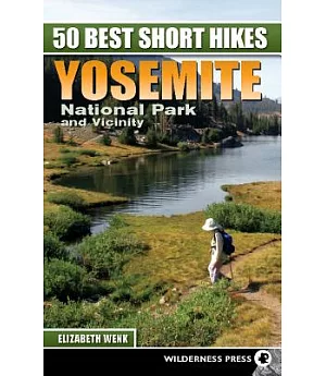 50 Best Short Hikes Yosemite National Park and Vicinity