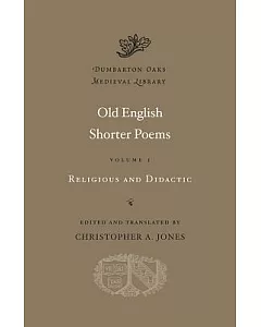 Old English Shorter Poems: Religious and Didactic