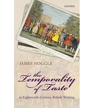 The Temporality of Taste in Eighteenth-Century British Writing